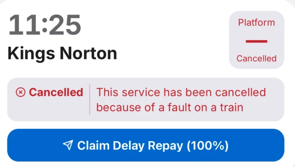 Trackside's train screen: the 11:25 to Kings Norton, cancelled because of a fault on a train, with a Claim Delay Repay (100%) button